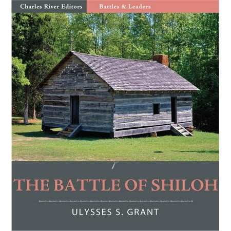 Battles and Leaders of the Civil War: The Battle of Shiloh -