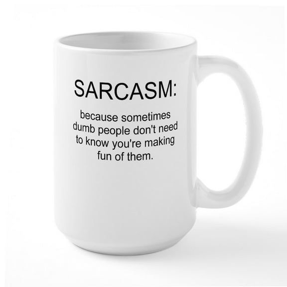 CafePress - Sarcasm Large Mug - 15 oz Ceramic Large White Novelty Mug