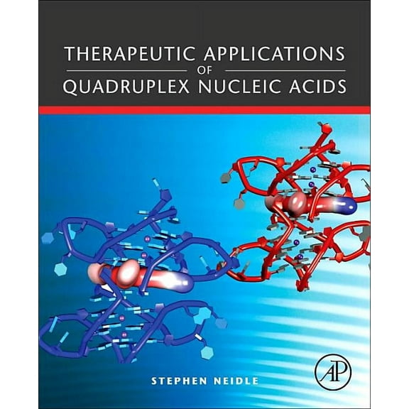 Therapeutic Applications of Quadruplex Nucleic Acids, (Paperback)
