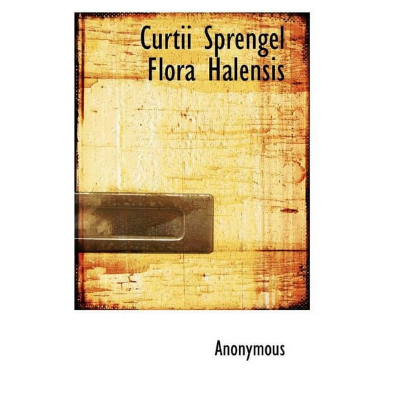 Curtii Sprengel Flora Halensis (Paperback)