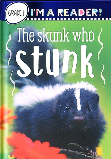The Skunk Who Stunk (I&apos;m a Reader!, Grade 1) - image 1 of 1