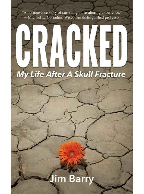 Cracked: My Life After a Skull Fracture (Paperback)
