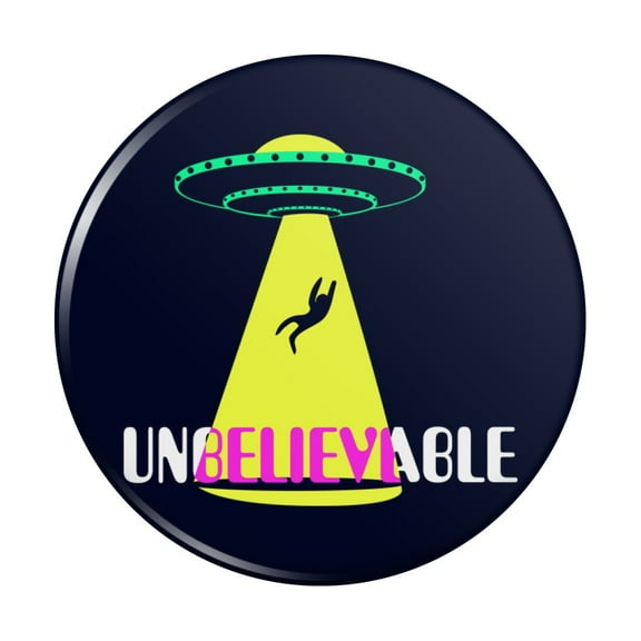 Unbelievable Alien Believe UFO Flying Saucer Kitchen Refrigerator Locker Button Magnet