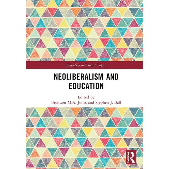 Education and Social Theory: Neoliberalism and Education (Hardcover)
