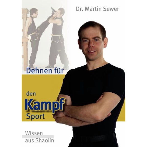 Dehnen fÃ¼r den Kampfsport: Wissen aus Shaolin, (Paperback)