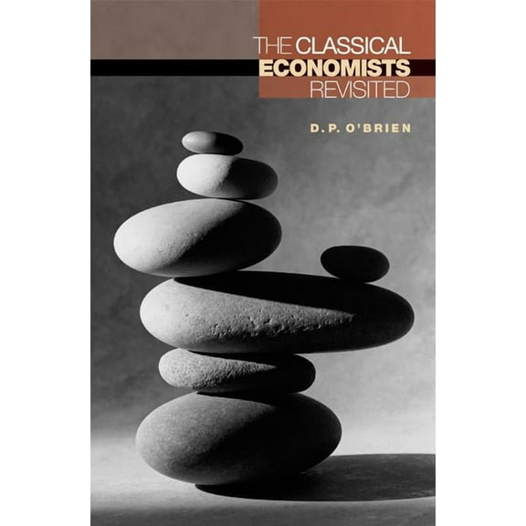 The Classical Economists Revisited, (Paperback)
