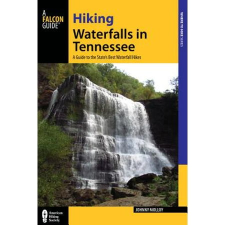 Hiking Waterfalls in Tennessee : A Guide to the State's Best Waterfall