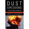 thumbnail image 1 of Pre-Owned Dust Explosions in the Process Industries: Identification, Assessment and Control of Dust Hazards (Hardcover) by Rolf K Eckhoff, 1 of 1