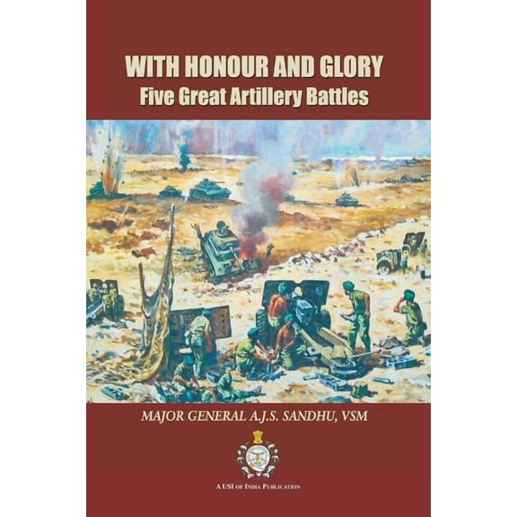 With Honour and Glory: Five Great Artillery Battles, (Paperback)