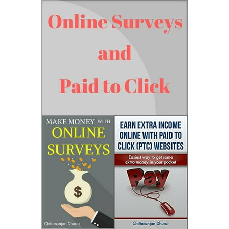Online Surveys and Paid to Click - eBook (Best Way To Get Paid For Surveys)