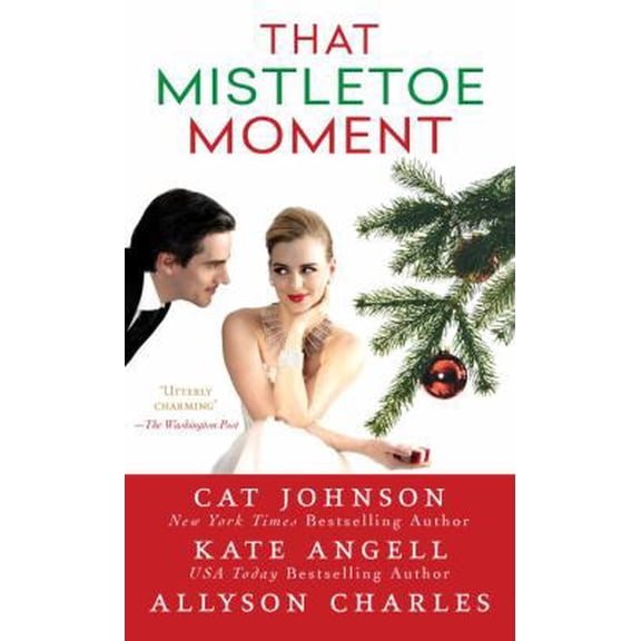 Pre-Owned That Mistletoe Moment (Paperback) by Cat Johnson, Kate Angell, Allyson Charles