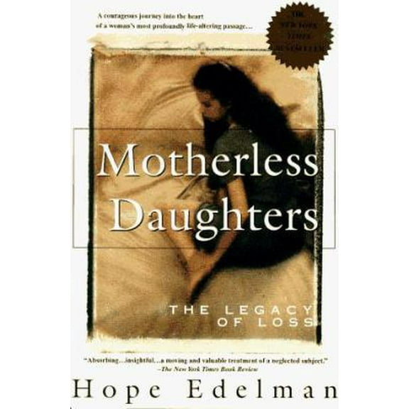 Pre-Owned Motherless Daughters: The Legacy of Loss (Paperback) 0385314388 9780385314381