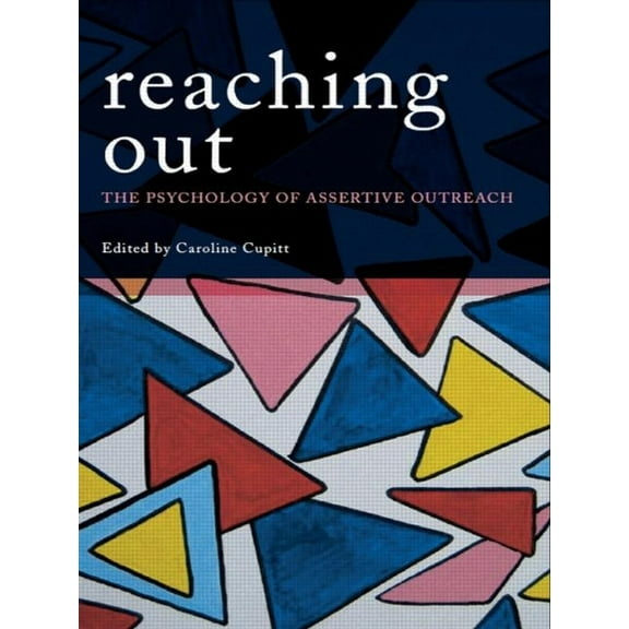 Reaching Out: The Psychology of Assertive Outreach, (Paperback)