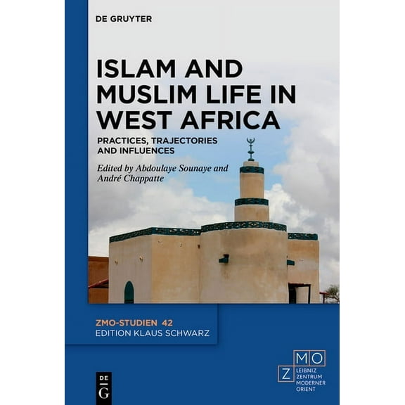 Zmo-Studien Islam and Muslim Life in West Africa: Practices, Trajectories and Influences, Book 42, (Hardcover)