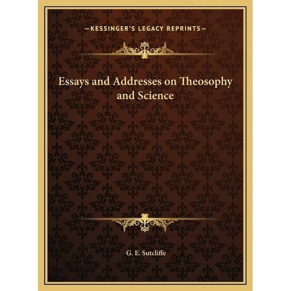 Essays and Addresses on Theosophy and Science, (Hardcover)