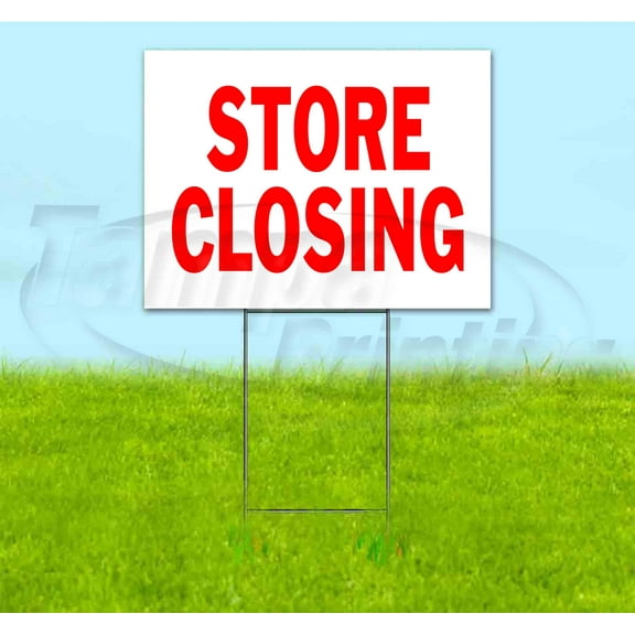 Store Closing (18"" X 24"") Yard Sign, Includes Metal Step Stake