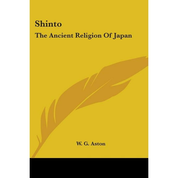 Shinto: The Ancient Religion Of Japan (Paperback)
