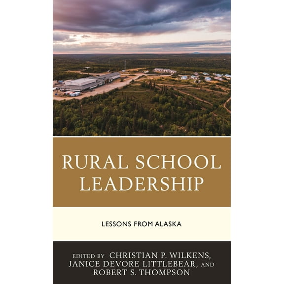 Rural School Leadership: Lessons from Alaska, (Paperback)