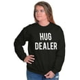 thumbnail image 4 of Happy Hug Dealer Funny Sarcastic Humor Sweatshirt for Men or Women Brisco Brands L, 4 of 5