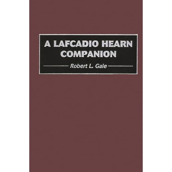 A Lafcadio Hearn Companion, (Hardcover)