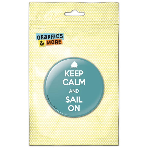 Keep Calm And Sail On Sailing Boat Pinback Button Pin Badge