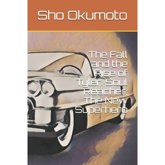 The Fall and the Rise of Tyler. Soul Reacher, The New Superhero (Paperback)