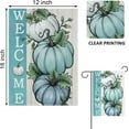 thumbnail image 2 of Welcome Fall Pumpkins Decorative Garden Flag, Autumn White Teal Pumpkin Farmhouse Yard Outside Decorations, Thanksgiving Seasonal Burlap Outdoor Small Home Decor Double Sided 12 x 18, 2 of 5