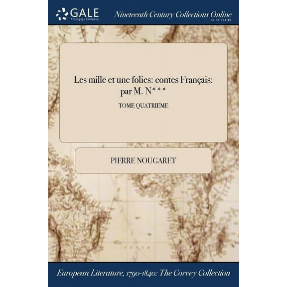 Les mille et une folies: contes Français: par M. N***; TOME QUATRIEME (Paperback)