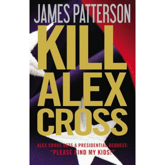 Pre-Owned Kill Alex Cross (Hardcover) 0316198730 9780316198738