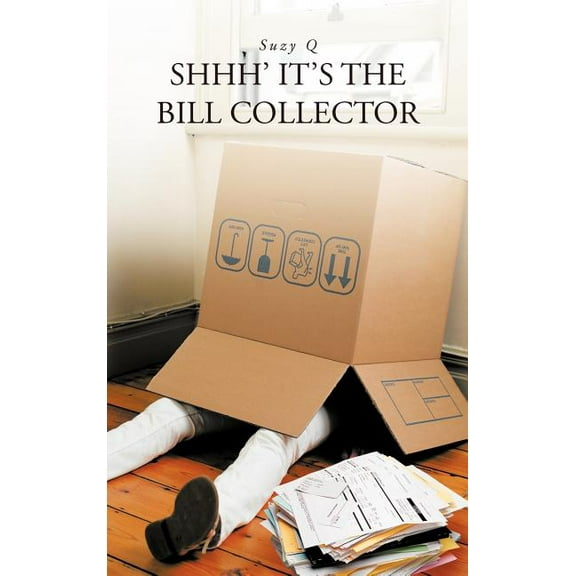 Shhh' It's the Bill Collector, (Hardcover)