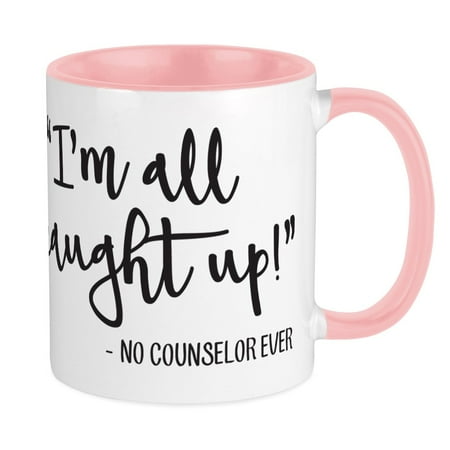

CafePress - I m All Caught Up! (Said No Counselor Ever) Mugs - Ceramic Coffee Tea Novelty Mug Cup 11 oz