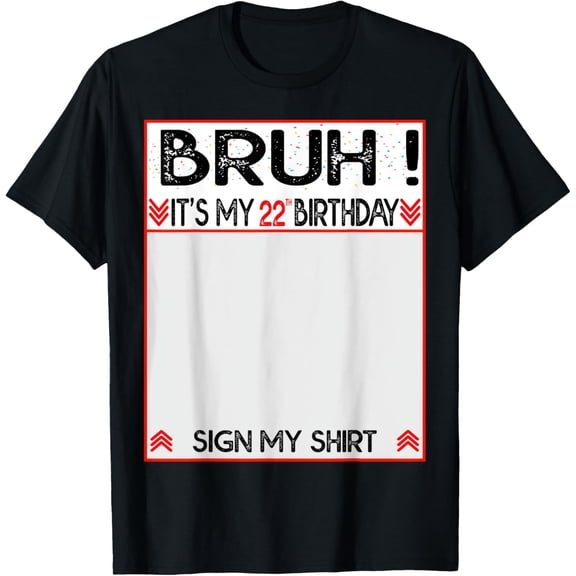 It's My 22th Birthday Sign My shirt 22years old for girl boy T-Shirt mens t shirt，black，women，funny，misfits，men，journey
