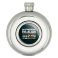 thumbnail image 1 of Everything Happens For a Reason Sometimes That Reason Is That You're Stupid and You Make Bad Decisions Round Stainless Steel 5oz Hip Drink Flask, 1 of 3