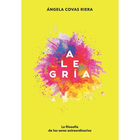 Alegría: La filosofía de los seres extraordinarios, (Paperback)