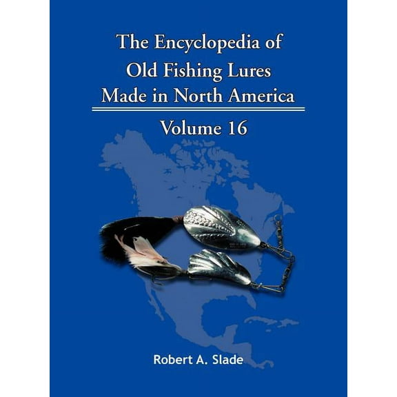 Encyclopedia of Old Fishing Lures : Made in North America