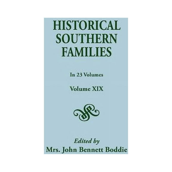 Historical Southern Families. in 23 Volumes. Volume XIX, (Paperback)
