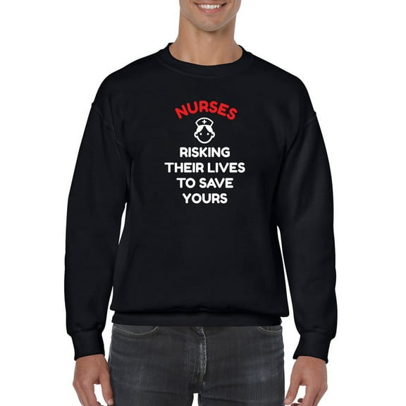 Nurses Quote Sweatshirt Men -GoatDeals Designs, Male Small