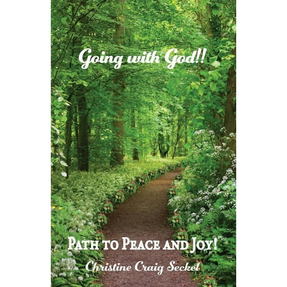 Going with God!!: Path to Peace and Joy! (Paperback)