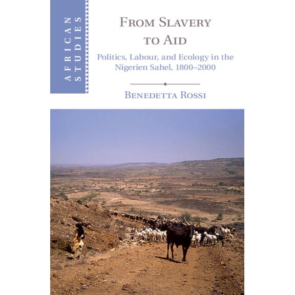 African Studies From Slavery to Aid, Book 135, (Hardcover)