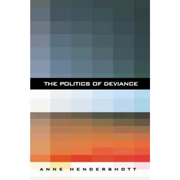 Pre-Owned The Politics of Deviance (Hardcover) 1893554473 9781893554474