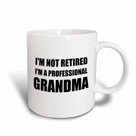 3dRose Im not Retired Im a Professional Grandma - funny grandmother gift - Ceramic Mug,