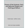 thumbnail image 1 of Pre-Owned Prayers of the Eucharist: Early and Reformed (English and Multilingual Edition) (Paperback) 0916134857 9780916134853, 1 of 1