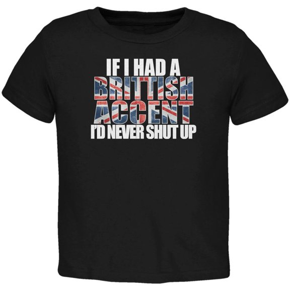 British Accent Funny Black Toddler T-Shirt - 2T