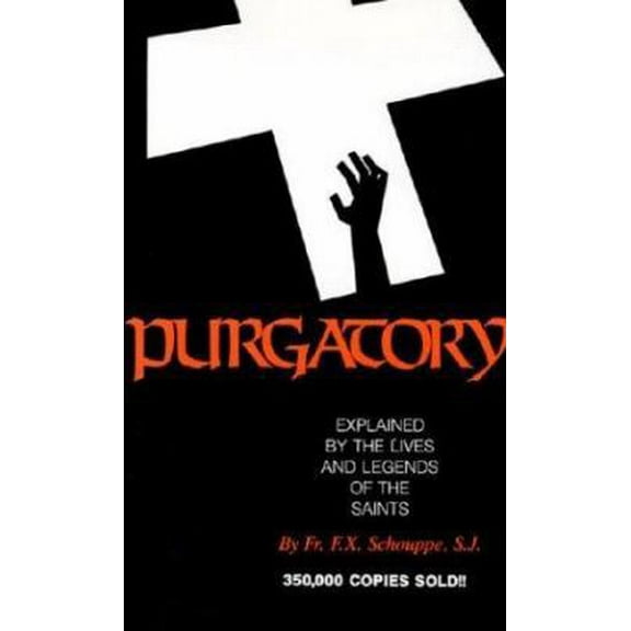 Pre-Owned Purgatory: Explained by the Lives and Legends of the Saints (Paperback) 0895553015 9780895553010