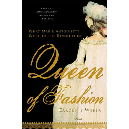 Queen of Fashion : What Marie Antoinette Wore to the (Best Marie Antoinette Biography)
