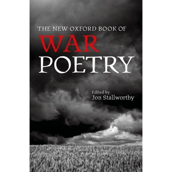 Oxford Books of Prose & Verse The New Oxford Book of War Poetry, (Hardcover)
