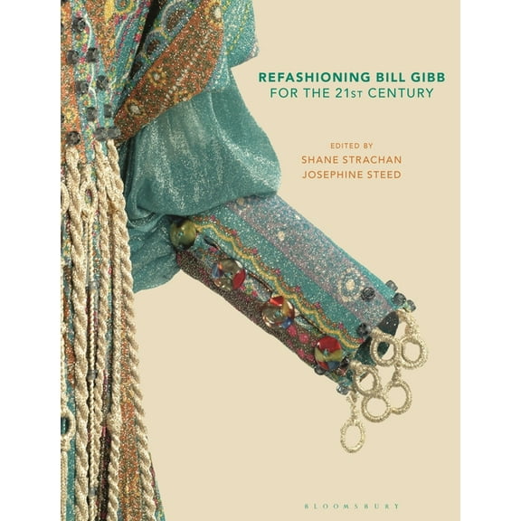 Refashioning Bill Gibb for the 21st Century, (Hardcover)