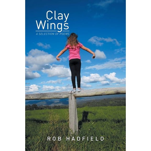 Clay Wings : A Selection of Poems