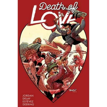 Death of Love (Pre-Owned Paperback 9781534305076) by Justin Jordan, Donal Delay, Omar Estevez