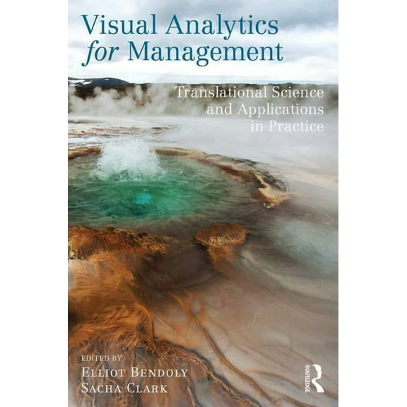 Visual Analytics for Management: Translational Science and Applications in Practice, (Paperback)